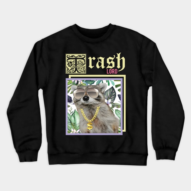 Trash Lord Crewneck Sweatshirt by bucketthetrashpanda